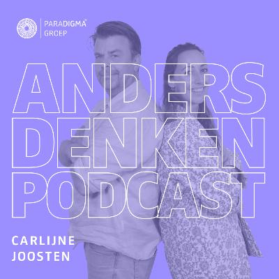 Carlijne Joosten over de spagaat van werkend ouderschap | Anders Denken Podcast #32