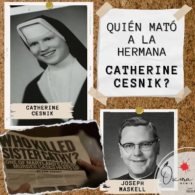 EP 26 - ¿Quién mató a la hermana Catherine Cesnik? - Un crimen encubierto por la iglesia