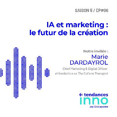 IA et marketing : le futur de la création | Marie Dardayrol Sandevoir, CMDO & fondatrice de The Culture Therapist