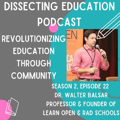 Ep. 22 Revolutionizing Education Through Community with Dr. Walter Balsar Ep. 22 Revolutionizing Education Through Community with Dr. Walter Balsar