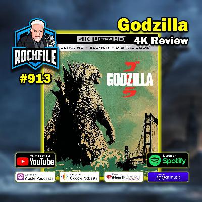 GODZILLA (2014) 4K Review ROCKFILE Podcast 913