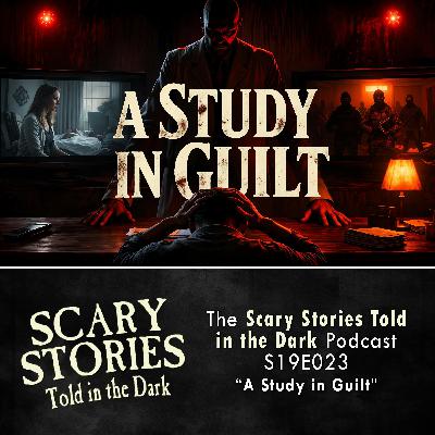 S19 Ep3: S19E03 - "A Study in Guilt" – Scary Stories Told in the Dark S19 Ep3: S19E03 - "A Study in Guilt" – Scary Stories Told in the Dark