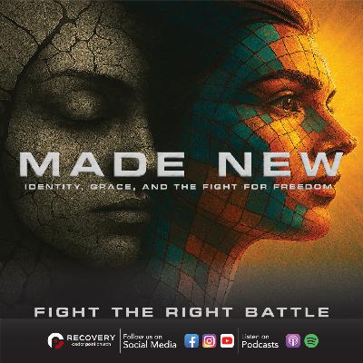 Made New - Fight the Right Battle // Aaron Shaw Made New - Fight the Right Battle // Aaron Shaw