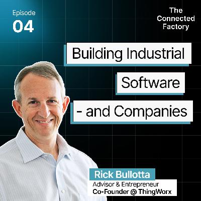 Building Industrial Software - and Companies  | EP04 - The Connected Factory podcast