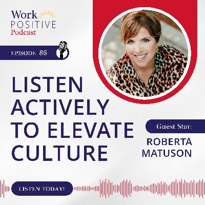 Ep 086: Listen Actively to Elevate Culture
