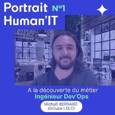 Portrait Human'IT #1: Ingénieur Dev’Ops Portrait Human'IT #1: Ingénieur Dev’Ops