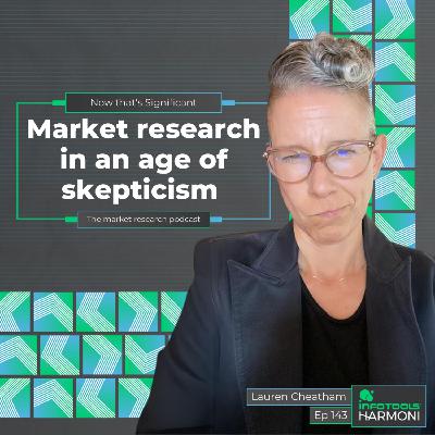 Market research in an age of skepticism with Lauren Cheatham