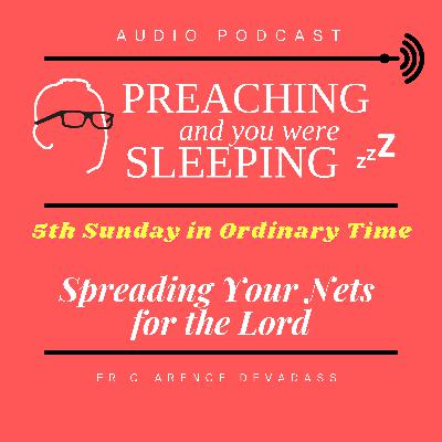 5th Sunday in Ordinary Time: Spreading Your Nets for the Lord 5th Sunday in Ordinary Time: Spreading Your Nets for the Lord
