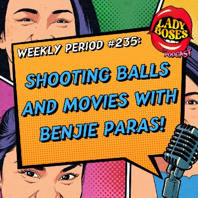 Period 235: Shooting Balls and Movies with Benjie Paras! Period 235: Shooting Balls and Movies with Benjie Paras!