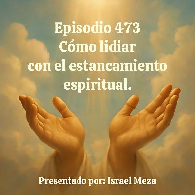 Cómo lidiar con el estancamiento espiritual. Cómo lidiar con el estancamiento espiritual.