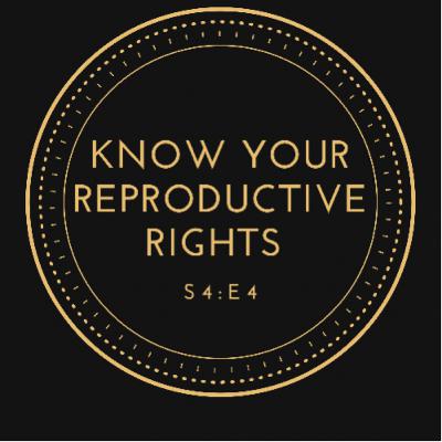 Know Your Reproductive Rights Know Your Reproductive Rights