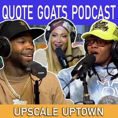 Episode 34 | Upscale Uptown ft. Olee & Merita | Pt. 1