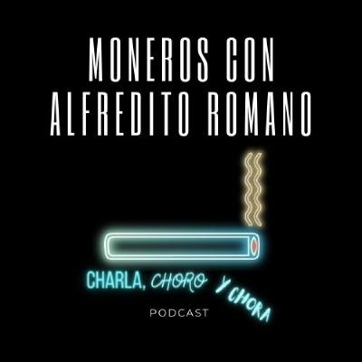 Moneros con Alfredito Romano Moneros con Alfredito Romano