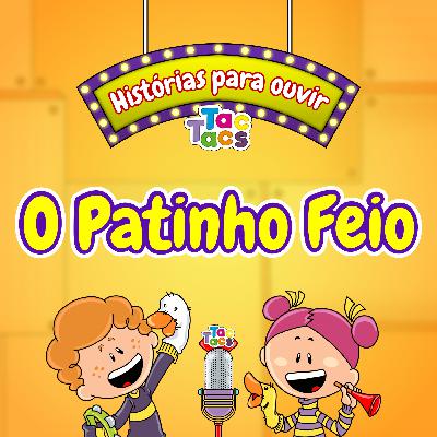 A TacHistória de hoje é... O Patinho Feio #7