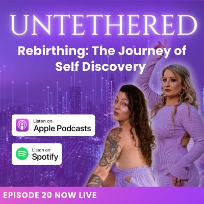 Ep. 20 | Rebirthing: The Journey of Self-Discovery
