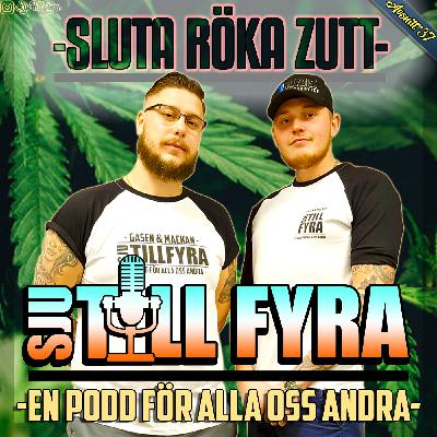 Avsnitt 37 - Sluta röka zutt