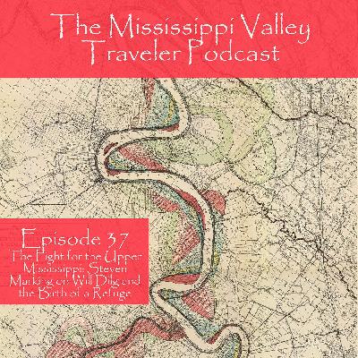 The Fight for the Upper Mississippi: Steven Marking on Will Dilg and the Birth of a Refuge