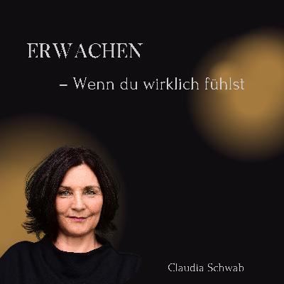 Wenn du wirklich fühlst, verändert sich dein Leben