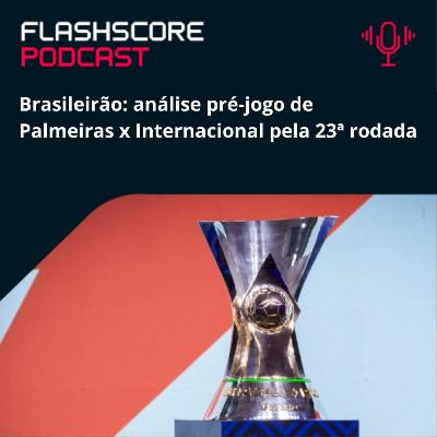 PRÉ-JOGO FLASHSCORE: Palmeiras x Internacional