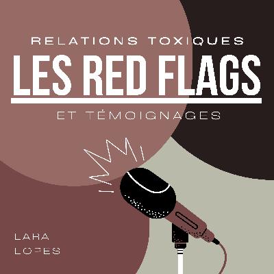 S24.EP.16 - Relations toxiques : Red flags et témoignages