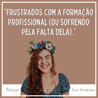 Episódio #6 - Frustrados na vida profissional Episódio #6 - Frustrados na vida profissional
