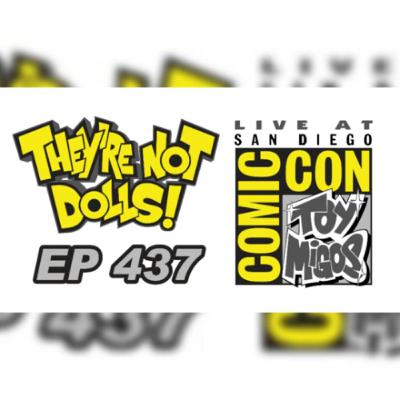 "They're not dolls!" Episode 437 Live from San Diego w/Juhn from Jada toys!