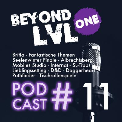 BLO - Talk | Podcast # 11 | Britta - Fantastische Themen - Seelenwinter - Albrechtsberg - Mobiles Studio - Internat - SL-Tipps - Lieblingssetting - D&D - Daggerheart - Pathfinder - Tischrollenspiele