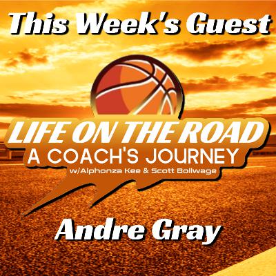 Life on the Road - Guest Andre Gray Life on the Road - Guest Andre Gray