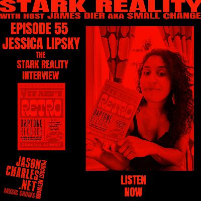 STARK REALITY Episode 55 Guest Jessica Lipsky