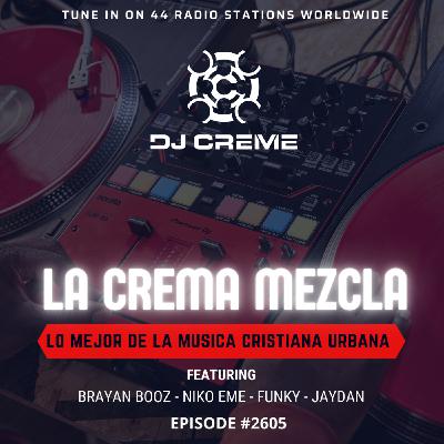 Episode 2605: La Crema Mezcla #2605