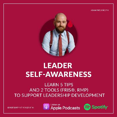 Leader self-awareness. Learn 5 tips and 2 tools (FRIS®, RMP) to support leadership development.