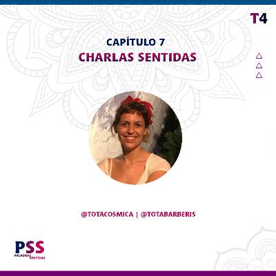 Charlas Sentidas: @totacosmica @totabarberis