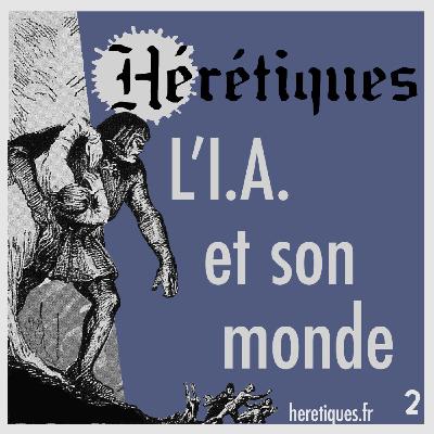 L'IA et son monde (2/2) avec François Rastier