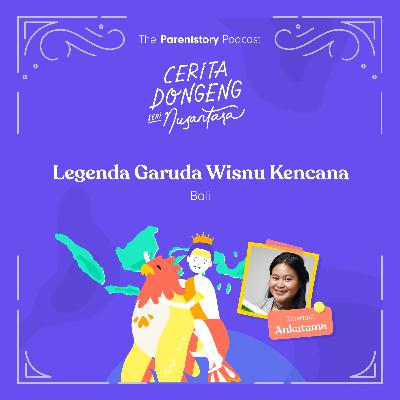 Cerita Dongeng Seri Nusantara - Legenda Garuda Wisnu Kencana