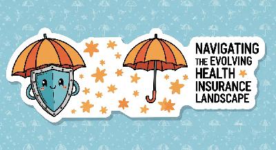 Navigating the Evolving Health Insurance Landscape