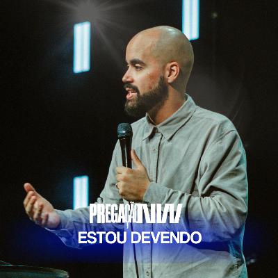 Pregação: Estou Devendo | Rafael Bueno Pregação: Estou Devendo | Rafael Bueno
