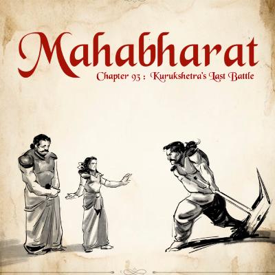Ep. 93: Kurukshetra’s Last Battle, Krishna’s Last Argument