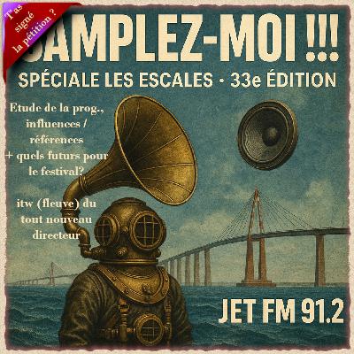 Samplez-Moi V 08 Les Escales de St Nazaire 2025 - Episode de Clôture Samplez-Moi V 08 Les Escales de St Nazaire 2025 - Episode de Clôture