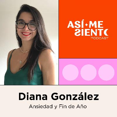 75. Ansiedad y fin de año | Dra. Diana González