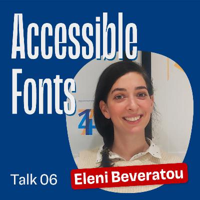 Fonts for Accessibility with Eleni Beveratou