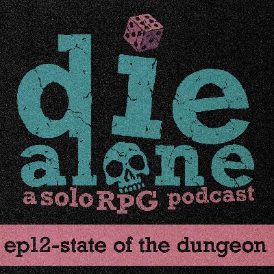 Episode 12: The State of the Dungeon Season 2 Begins!