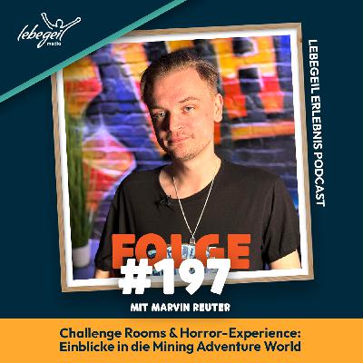 Challenge Rooms & Horror-Experience: Einblicke in die Mining Adventure World mit Marvin Reuter