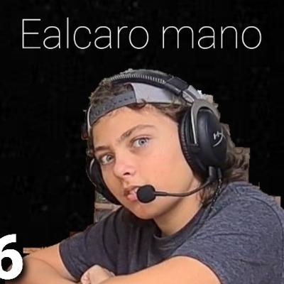 BRO PODCAST#6: Ealcaro Mano
