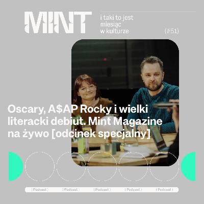 Oscary, A$AP Rocky i wielki literacki debiut. Mint Magazine na żywo