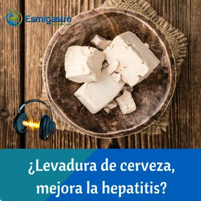 ¿Levadura de cerveza mejora la hepatitis?