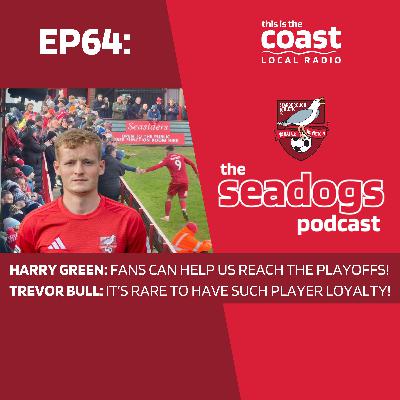 The Seadogs Podcast Ep 64 - HARRY GREEN SAYS FANS ARE KEY TO PLAYOFF PUSH