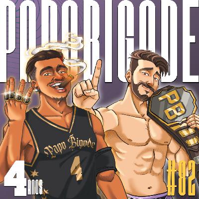 PAPO BIGODE #82 - 4 ANOS