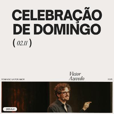 Celebração de Domingo | Igreja Por Amor | Victor Azevedo | 02 de Novembro de 2025 Celebração de Domingo | Igreja Por Amor | Victor Azevedo | 02 de Novembro de 2025