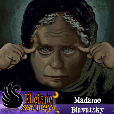 El Cisne más Negro #32 -Madame Blavatsky