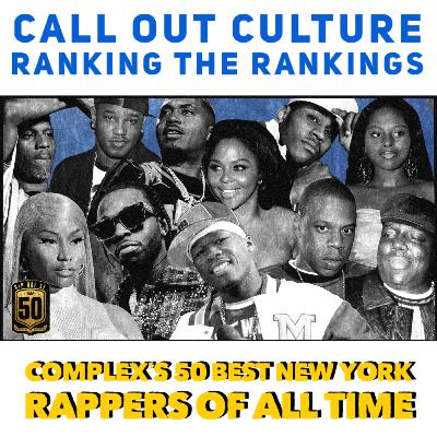 Ranking the Rankings: Complex's 50 Best New York Rappers of All Time Ranking the Rankings: Complex's 50 Best New York Rappers of All Time
